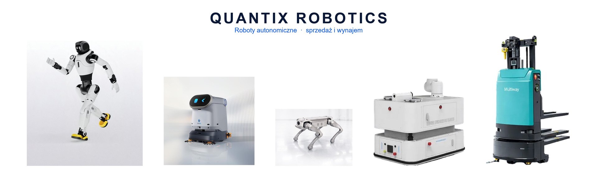 Roboty autonomiczne Quantix Robotics — humanoidalne, kroczące, sprzątające i transportowe
